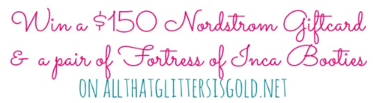 Nordstrom and Fortress of Inca Booties Giveaway